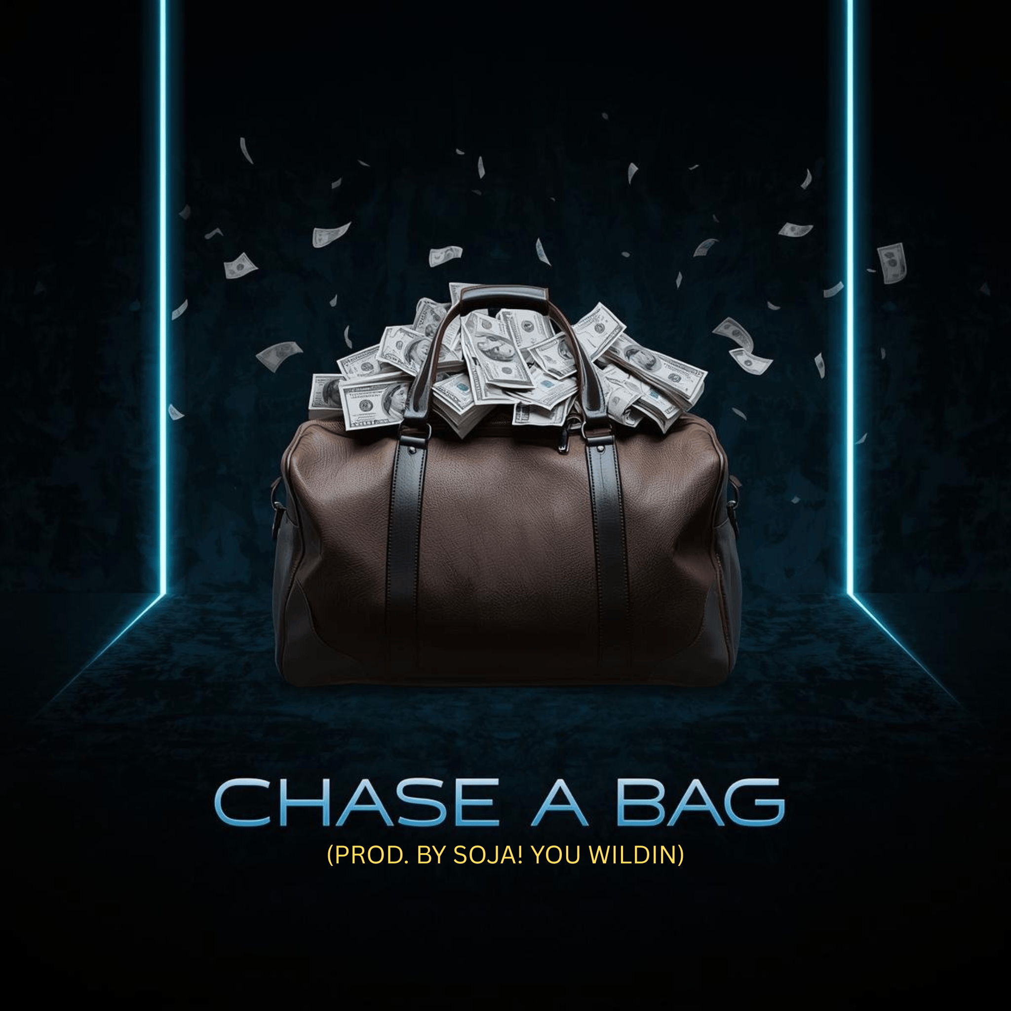 Chase A Bag (prod. Soja! You Wildin!)