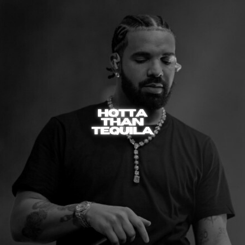 "Hotta Than Tequila"