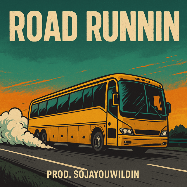 Road Runnin' (prod Soja! You Wildin!)