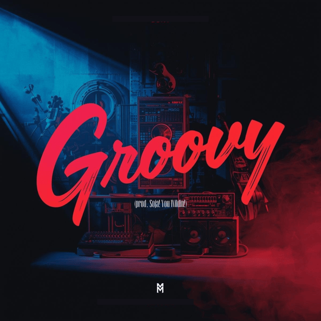Groovy (prod. Soja! You Wildin!)