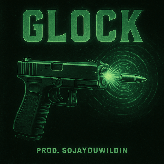 Glock [Prod. Soja! You Wildin!]