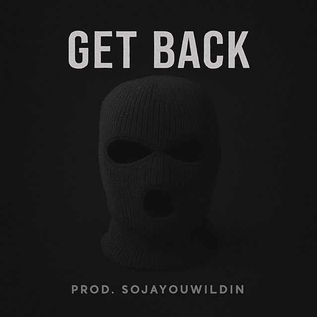 Get Back (Prod. Soja! You Wildin!)